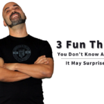 3 Fun Things You Don’t Know About Me